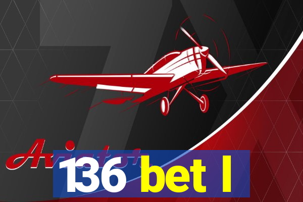 136 bet l